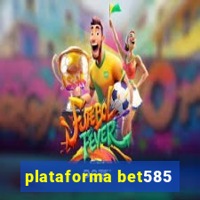 plataforma bet585